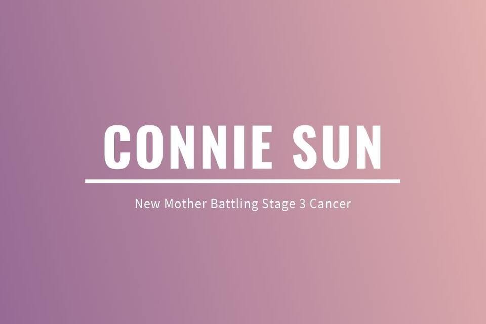 Connie Sun - new mother battling stage 3 breast cancer